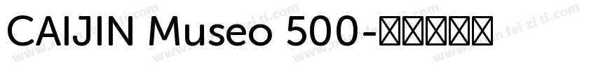 CAIJIN Museo 500字体转换